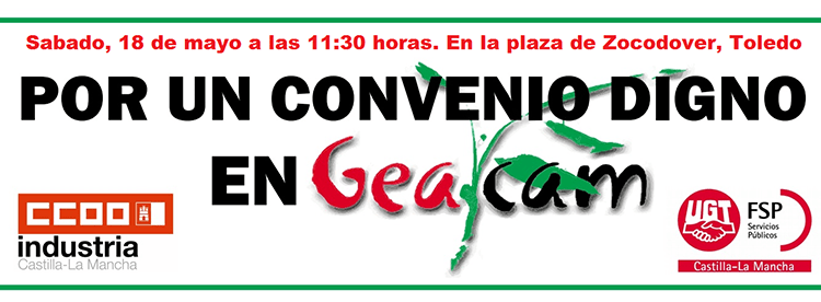 CCOO y UGT llaman a los trabajadores a movilizarse este sabado “por un convenio digno” en GEACAM