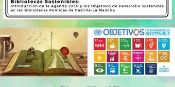 Las bibliotecas públicas de Castilla-La Mancha colaboran con la difusión de los objetivos de desarrollo sostenible