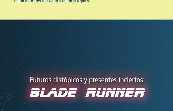 El Seminario Permanente de Estudios Contemporáneos de la UCLM organiza la proyección / charla-coloquio: “Futuros distópicos y presentes inciertos: Blade Runner”