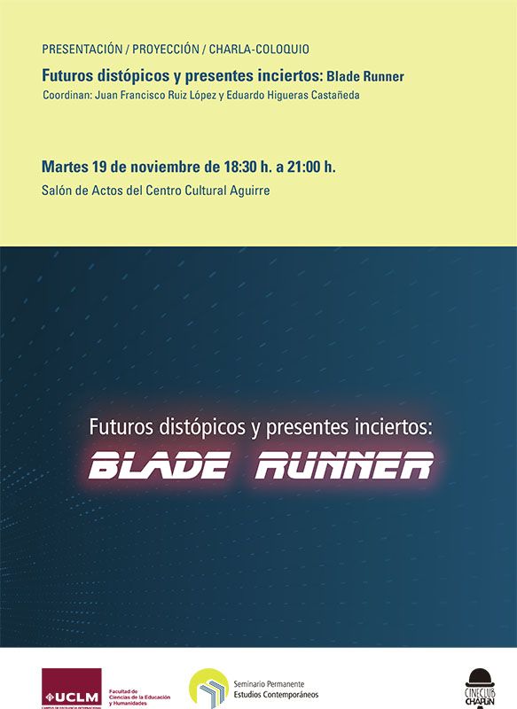 El Seminario Permanente de Estudios Contemporáneos de la UCLM organiza la proyección  charla-coloquio Futuros distópicos y presentes inciertos Blade Runner