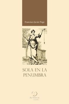 Sola en la Penumbra, nuevo libro de poesías de Francisco Javier Page