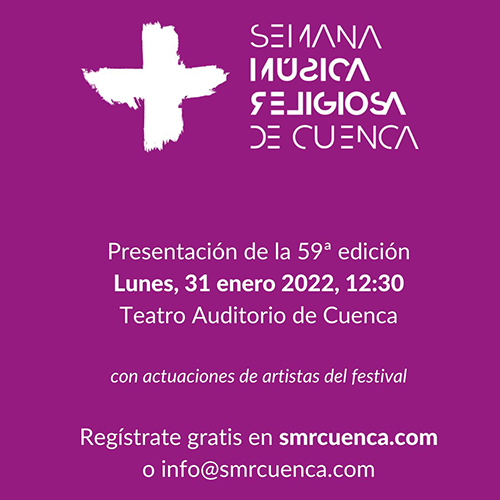 La Semana de Música Religiosa de Cuenca 2022 se presentará el día 31 de enero a las 1230 en el Teatro Auditorio